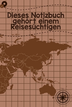 Dieses Notizbuch gehört einem Reisesüchtigen: Reisetagebuch DinA 5 Notizbuch für Reise-Fans Platz für Notizen und Fotos zum Einkleben (German Edition)