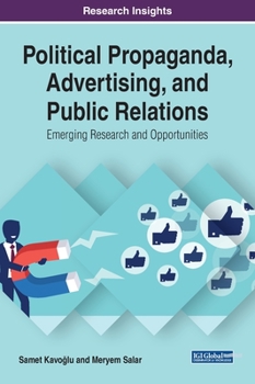 Current Challenges and Trends in Political Propaganda, Advertising, and Public Relations