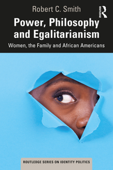 Paperback Power, Philosophy and Egalitarianism: Women, the Family and African Americans Book