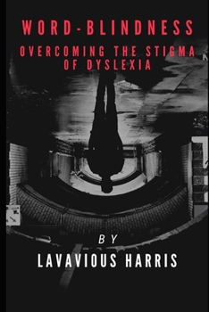 Paperback Word-Blindness: Overcoming the Stigma of Dyslexia Book