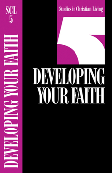 Developing Your Faith - Book #5 of the Studies in Christian Living