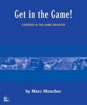 Paperback Get in the Game: Careers in the Game Industry Book