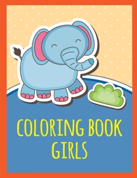 coloring book girls: Easy and Funny Animal Images (Baby Animals)