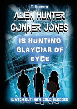 Paperback Alien Hunter Conner Jones - Glayciar of Eyce Book