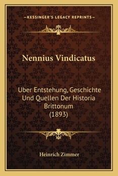 Paperback Nennius Vindicatus: Uber Entstehung, Geschichte Und Quellen Der Historia Brittonum (1893) [German] Book