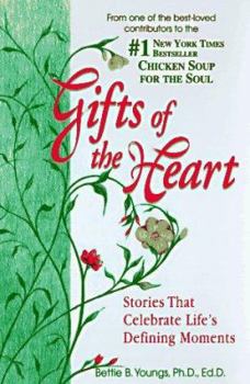 Paperback Gifts of the Heart: Stories That Celebrate Life's Defining Moments Book