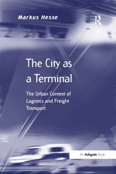 Paperback The City as a Terminal: The Urban Context of Logistics and Freight Transport Book