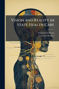 Vision and reality in state health care: Medi-Cal and other public programs, 1946-1975 : oral history transcript / and related material, 1984-198