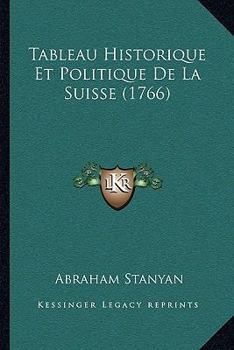 Paperback Tableau Historique Et Politique De La Suisse (1766) [French] Book