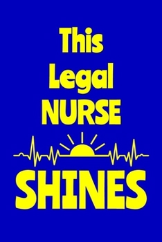 Paperback This Legal Nurse Shines: Journal: Appreciation Gift for a Favorite Nurse Book