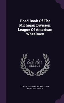 Road Book of the Michigan Division, League of American Wheelmen