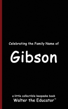 Paperback Celebrating the Family Name of Gibson Book