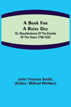Paperback A Book for a Rainy Day; or, Recollections of the Events of the Years 1766-1833 Book