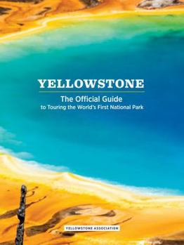 Paperback Yellowstone: The Official Guide to Touring America's First National Park Book