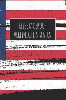 Reisetagebuch Vereinigte Staaten: 6x9 Reise Journal I Notizbuch mit Checklisten zum Ausfüllen I Perfektes Geschenk für den Trip nach Vereinigte Staaten für jeden Reisenden (German Edition)