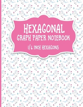 Hexagonal Graph Paper Notebook: 1/4 Inch Hexagons : Organic Chemistry Notebook Paper and for Creative Crafts, Quilting, Design, Drawing - Unicorns Cover