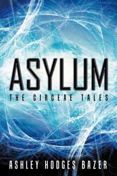 Asylum: The Circeae Tales - Book #3 of the Champions of the Crown