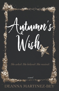 Paperback Autumn's Wish: She asked. She believed. She received. Book
