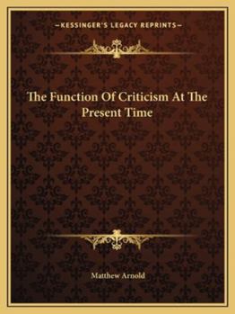 Paperback The Function Of Criticism At The Present Time Book
