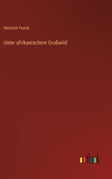 Hardcover Unter afrikanischem Großwild [German] Book