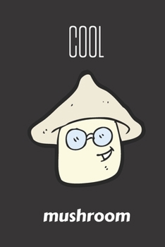 Paperback cool mushroom: small lined Mushroom Notebook / Travel Journal to write in (6'' x 9'') 120 pages Book