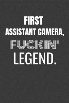 FIRST ASSISTANT CAMERA FUCKIN LEGEND: FIRST ASSISTANT CAMERA TV/flim prodcution crew appreciation gift. Fun gift for your production office and crew