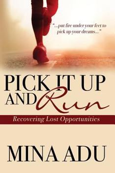Paperback Pick It Up & Run: Reclaiming Lost Opportunities Book
