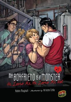 He Loves Me, He Loves Me Not - Book #7 of the My Boyfriend Is a Monster