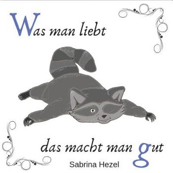 Paperback Was man liebt, das macht man gut [German] Book