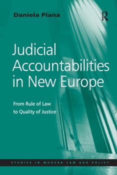 Paperback Judicial Accountabilities in New Europe: From Rule of Law to Quality of Justice Book