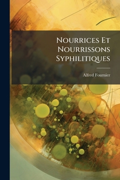 Paperback Nourrices Et Nourrissons Syphilitiques [French] Book
