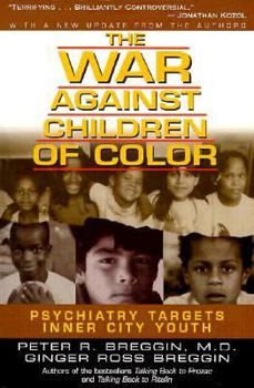 Paperback The War Against Children of Color: Psychiatry Targets Inner City Youth Book