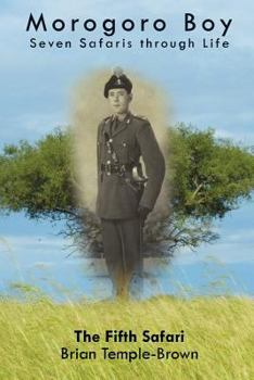 Paperback Morogoro Boy: Seven Safaris Through Life V Book