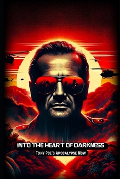 Into the Heart of Darkness: Tony Poe's Apocalypse Now