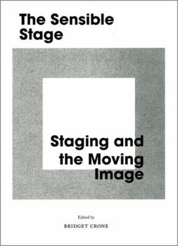 Paperback The Sensible Stage: Staging and the Moving Image Book