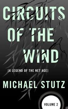 Paperback Circuits of the Wind: A Legend of the Net Age Book