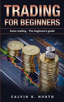 Paperback Trading For Beginners: Forex Trading: The Beginner's Guide (Forex, Forex for Beginners, Make Money Online, Currency Trading, Foreign Exchange Book