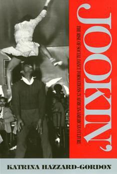 Hardcover Jookin': The Rise of Social Dance Formations in African-American Culture Book