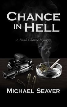 Chance in Hell: A Noah Chance Mystery