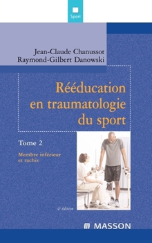 Rééducation en traumatologie du sport: Membre inférieur et rachis (French Edition)