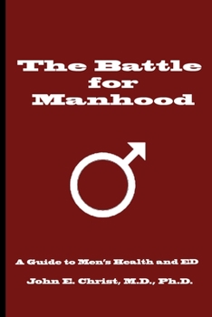 Paperback The Battle for Manhood: A Guide to Men's Health and ED Book