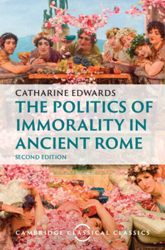 Paperback The Politics of Immorality in Ancient Rome Book