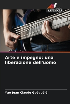 Paperback Arte e impegno: una liberazione dell'uomo [Italian] Book