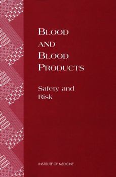 Blood and Blood Products: Safety and Risk