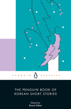 The Penguin Book of Korean Short Stories: Bruce Fulton - Book  of the Penguin Books of Short Stories