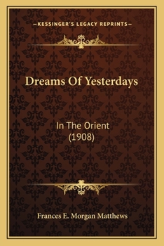 Dreams Of Yesterdays: In The Orient