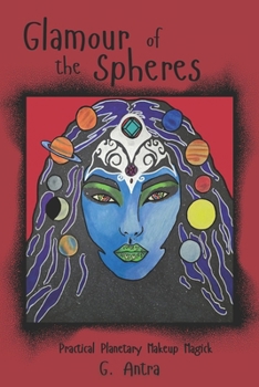 Paperback Glamour of the Spheres: Practical Planetary Makeup Magick Book