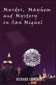 Paperback Murder, Mayhem & Mystery in San Miguel Book