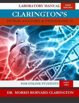 Paperback Clarington's Human Anatomy & Physiology II (For Online Students): Laboratory Manual Book