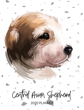 Paperback Central Asian Shepherd 2020 Planner: Dated Weekly Diary With To Do Notes & Dog Quotes Book